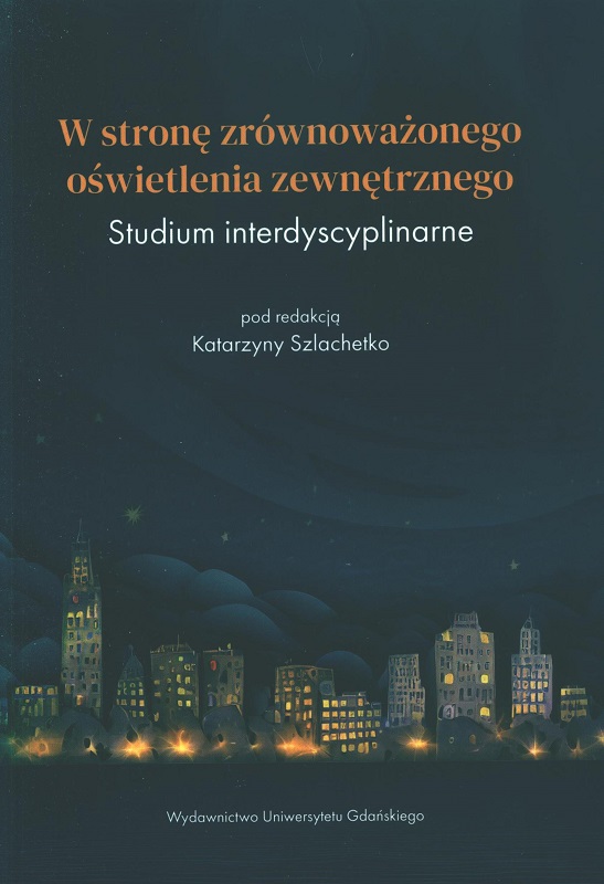 W stronę zrównoważonego oświetlenia zwenętrznego - Studium interdyscyplinarne