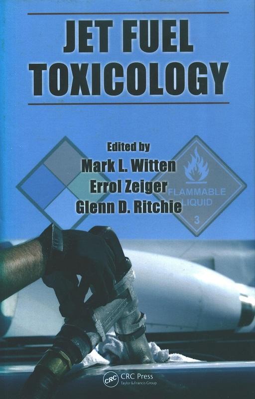 Jet fuel toxicology / edited by Mark L. Witten, Errol Zeiger, Glenn D. Ritchie.