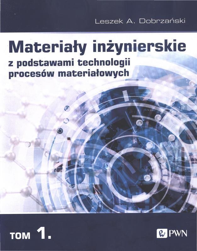 Materiały inżynierskie z podstawami technologii procesów materiałowych. T. 1 / Leszek A. Dobrzański.