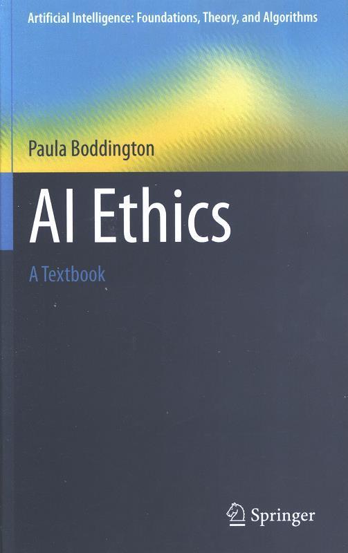 AI ethics : a text book / Paula Boddington.