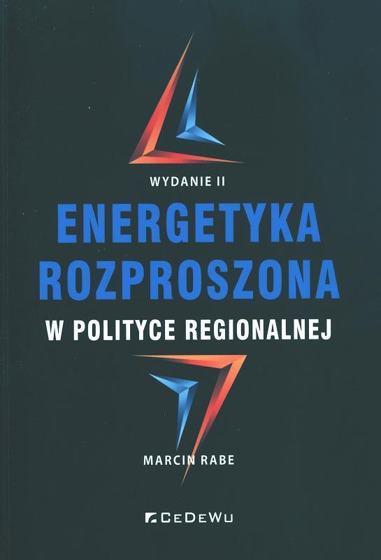 Energetyka rozproszona w polityce regionalnej / Marcin Rabe.