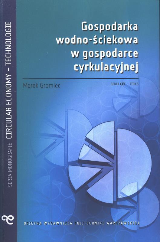 Gospodarka wodno-ściekowa w gospodarce cyrkulacyjnej / Marek Gromiec.