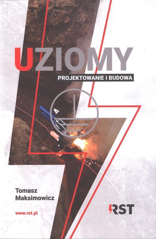 Uziomy : projektowanie i budowa / Tomasz Maksimowicz.