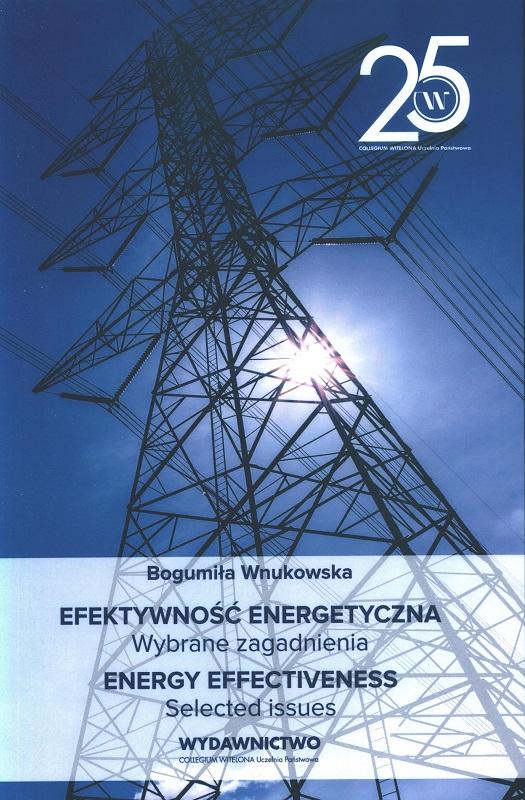 Efektywność energetyczna : wybrane zagadnienia = Energy effectiveness : selected issues / Bogumiła Wnukowska.