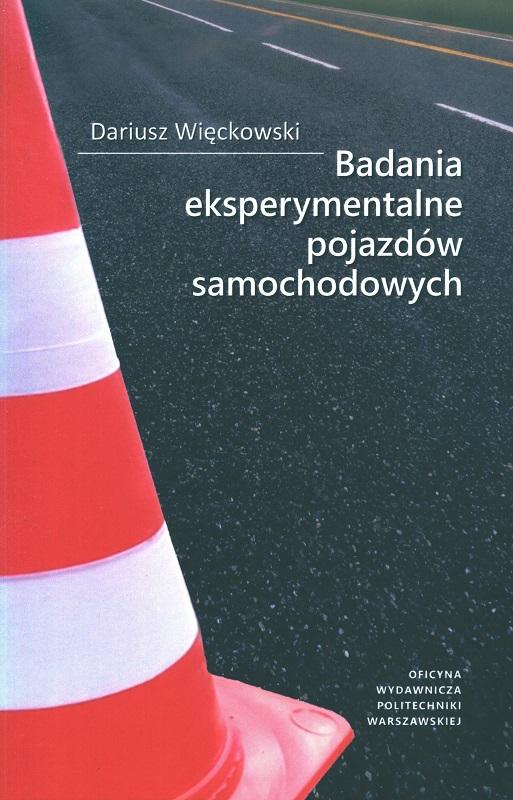 Badania eksperymentalne pojazdów samochodowych / Dariusz Więckowski.