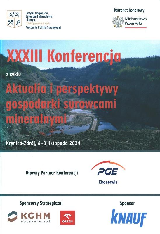 XXXIII konferencja "Aktualia i perspektywy gospodarki surowcami mineralnymi" : zeszyt streszczeń / pod redakcją naukową dr inż. Ewy Lewickiej.