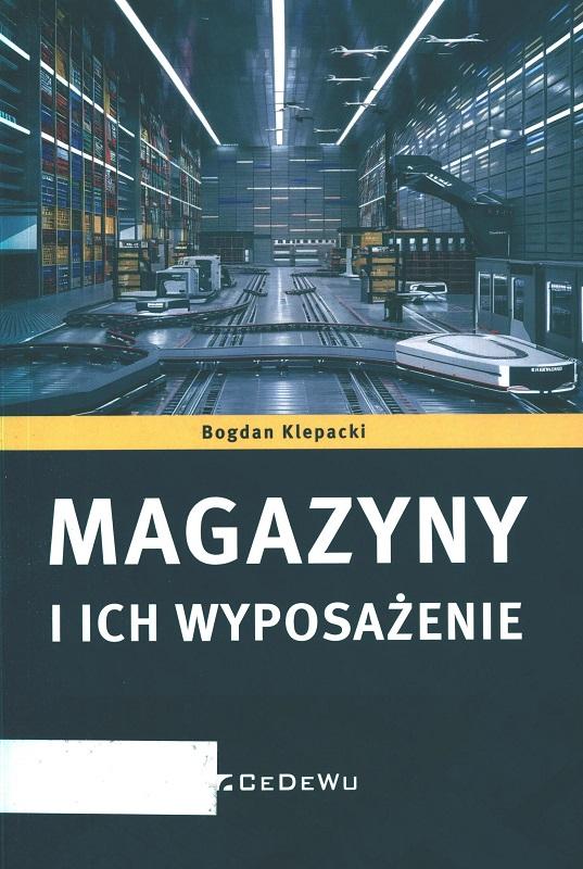 Magazyny i ich wyposażenie / Bogdan Klepacki.