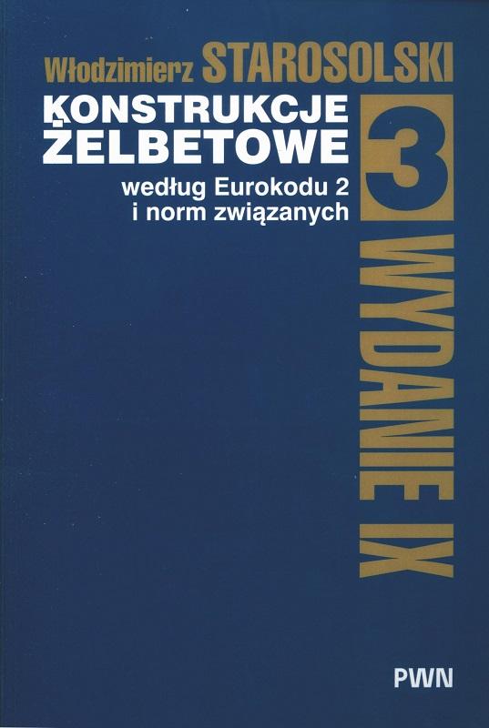 Konstrukcje żelbetowe według Eurokodu 2 i norm związanych. 3 / Włodzimierz Starosolski.