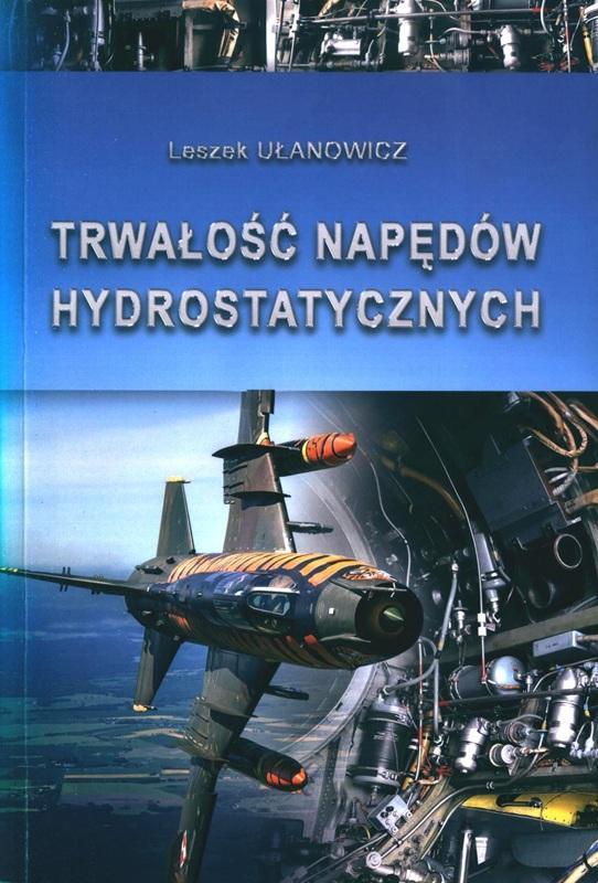 Trwałość napędów hydrostatycznych / Leszek Ułanowicz. 
