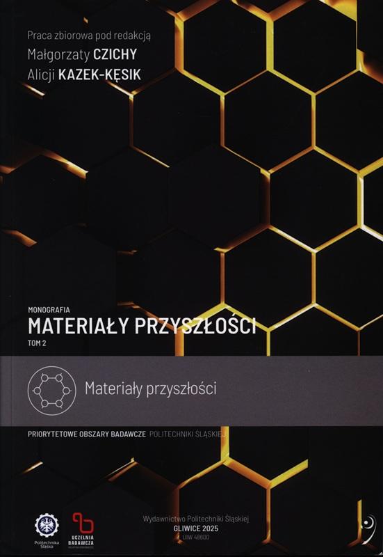 Materiały przyszłości : praca zbiorowa. T. 2 / pod redakcją Małgorzaty Czichy, Alicji Kazek-Kęsik.