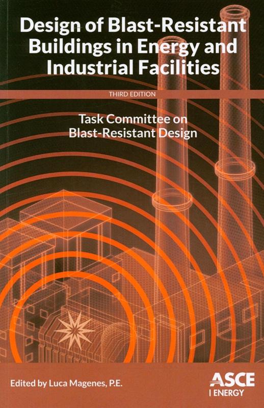 Design of blast-resistant buildings in energy and industrial facilities / edited by Luca Magenes.